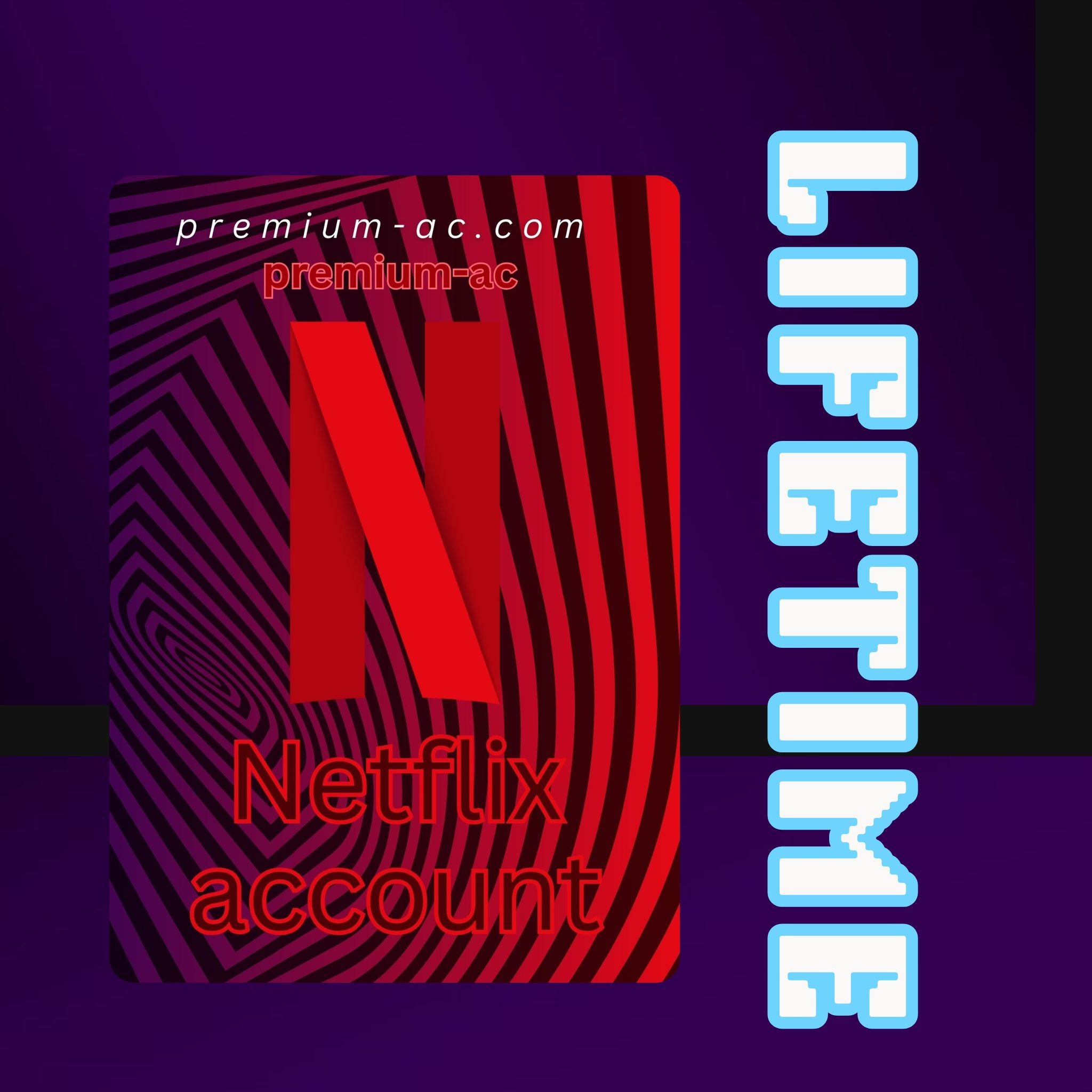 Netflix account LIFETIME